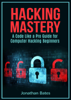 Hacking_Mastery_A_Code–Like–a_Pro_Guide_For_Computer_Hacking_Beginners.pdf